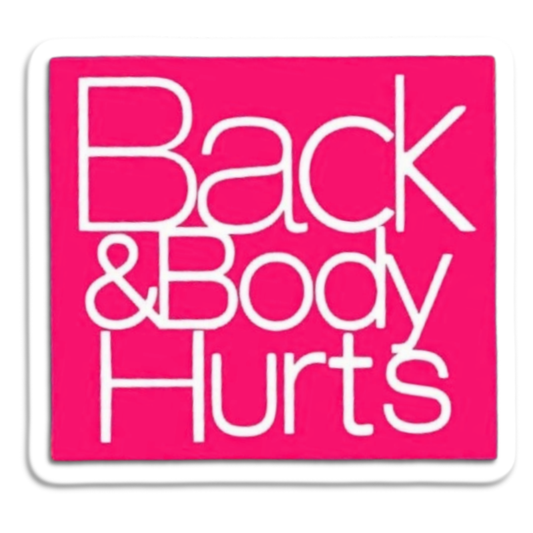 Back & Body Hurts waterproof vinyl sticker
