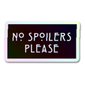 No Spoilers Please Sticker waterproof vinyl sticker