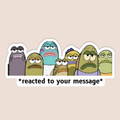 Reacted To Your Message Sticker waterproof vinyl sticker