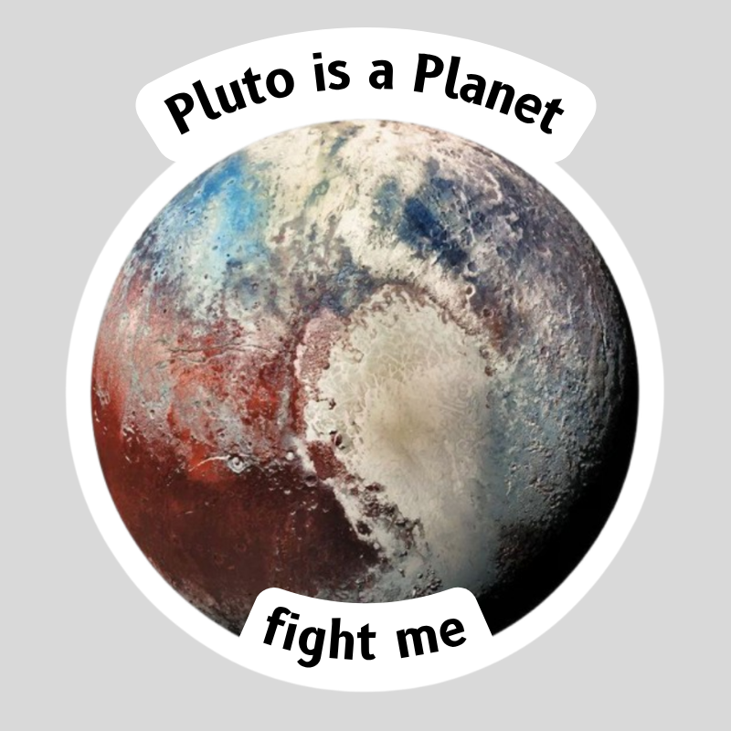 Pluto Is A Planet Fight Me Sticker waterproof vinyl sticker