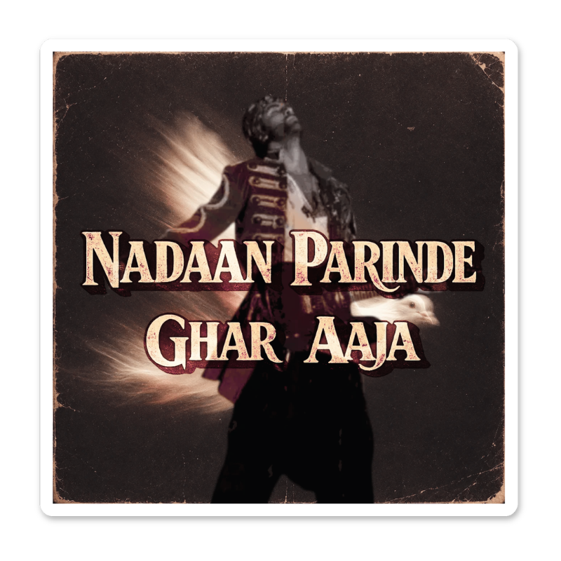Nadaan Parinde Ghar Aaja Sticker waterproof vinyl sticker