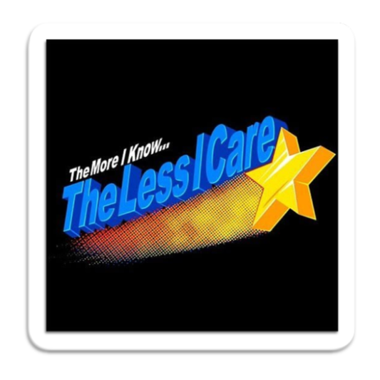 The Less I Care waterproof vinyl sticker