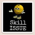 skill issue?