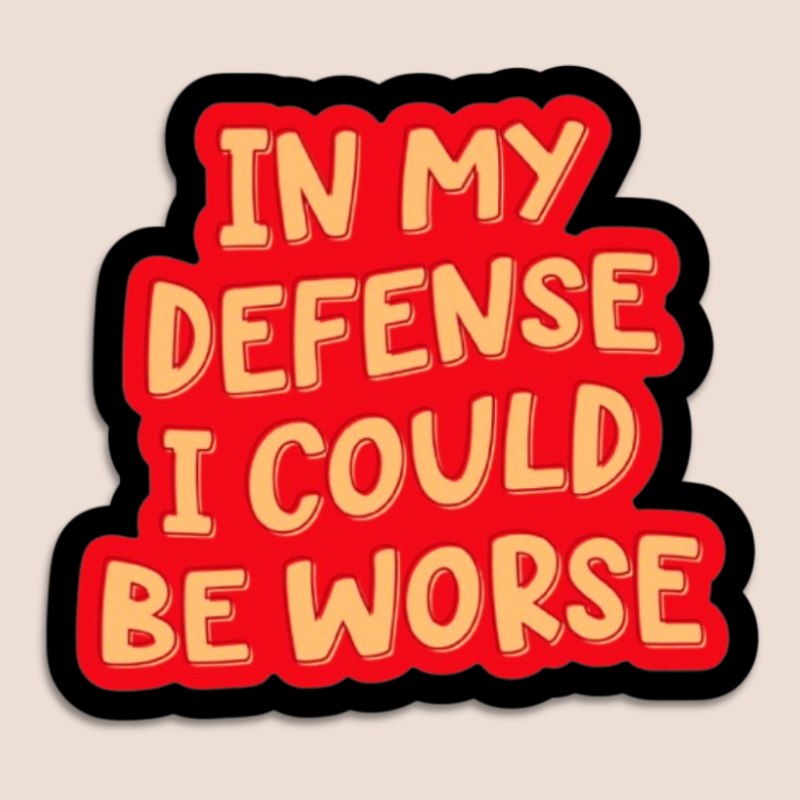 i could be worse