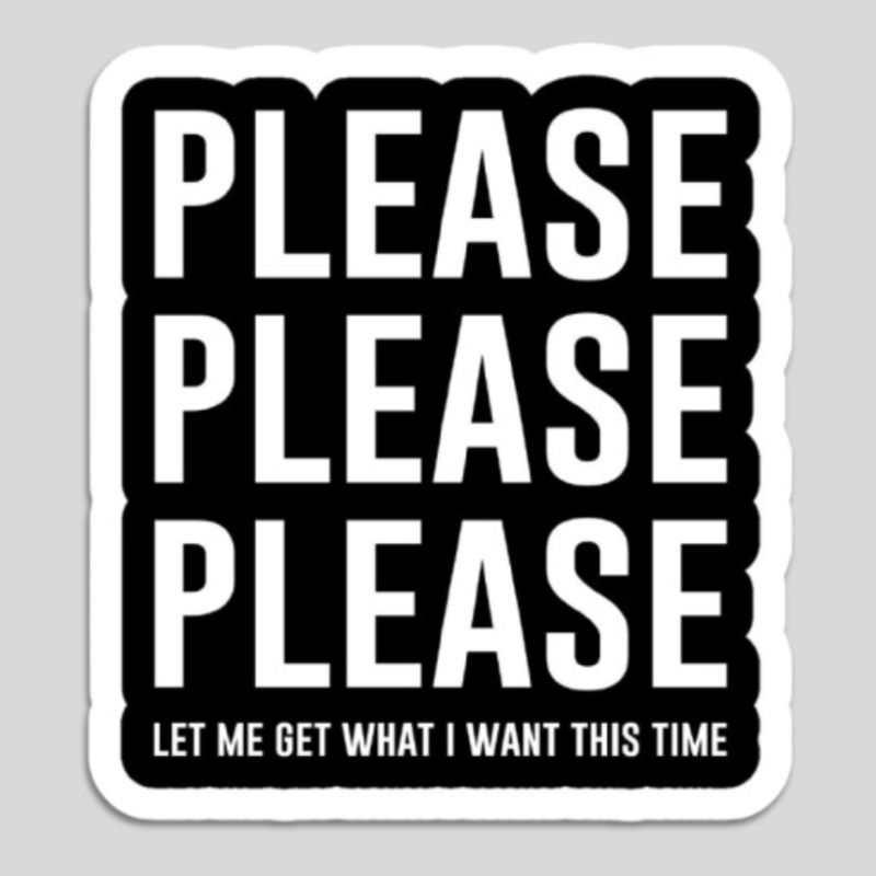 Please Please Please Sticker