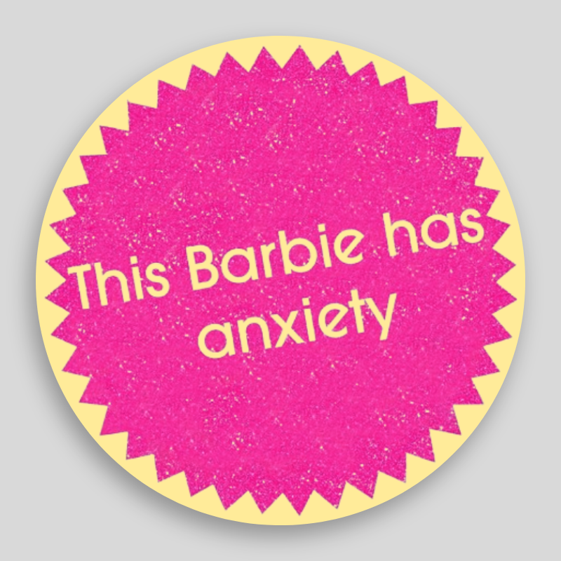 This Barbie Has Anxiety