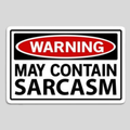 Warning May Contain Sarcasm